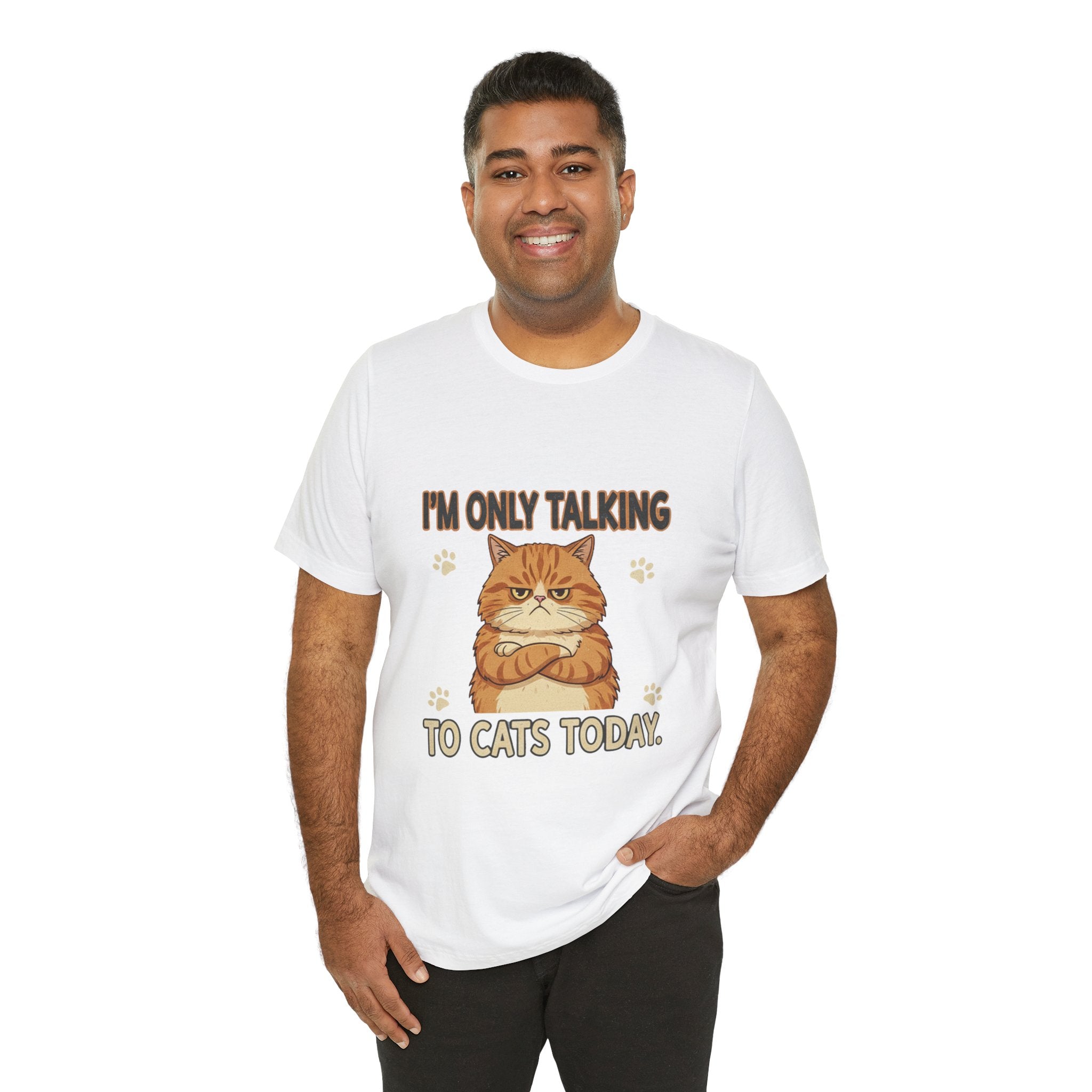 I'm Only Talking To Cats Unisex T-Shirt