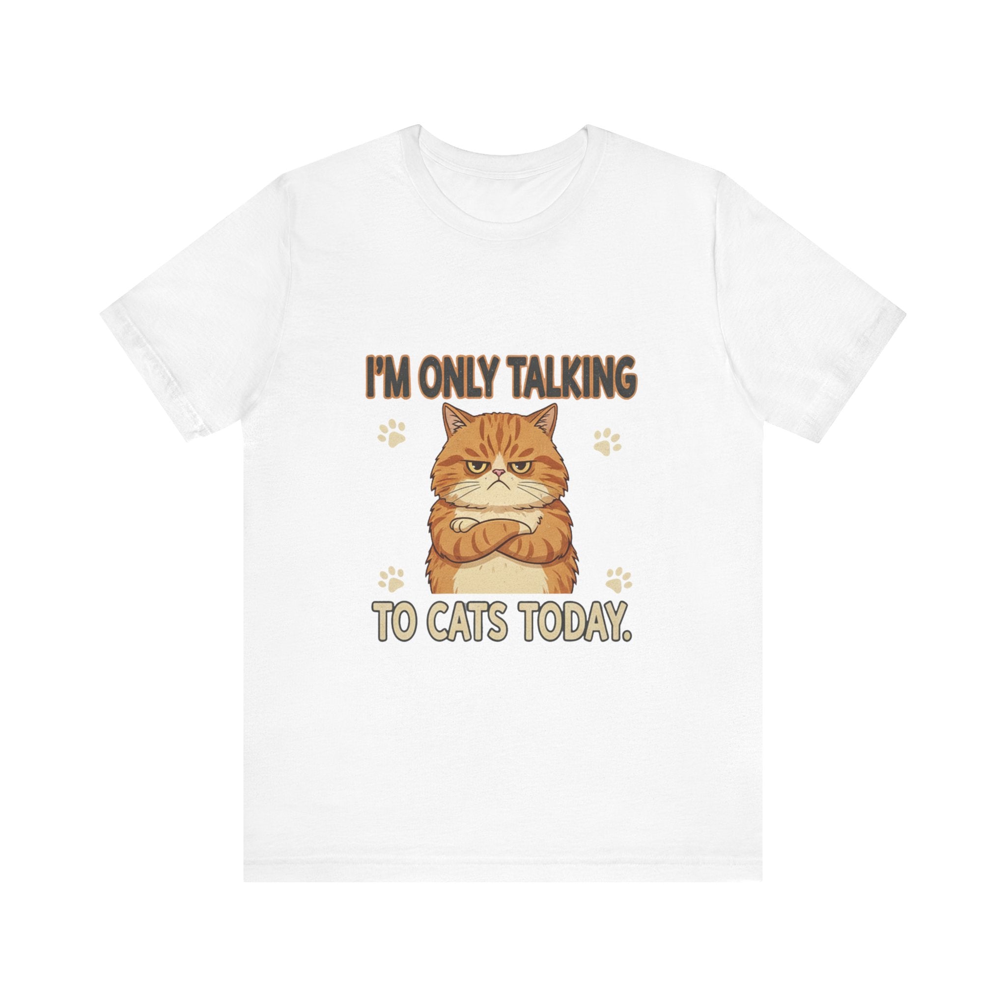 I'm Only Talking To Cats Unisex T-Shirt